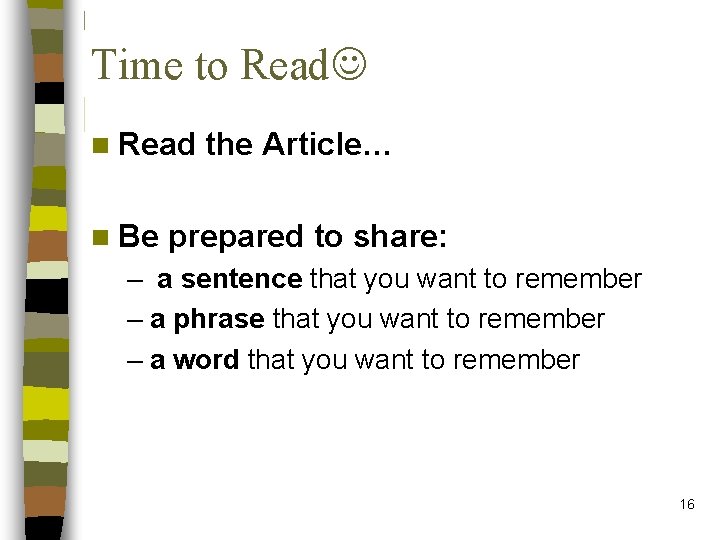 Time to Read n Be the Article… prepared to share: – a sentence that