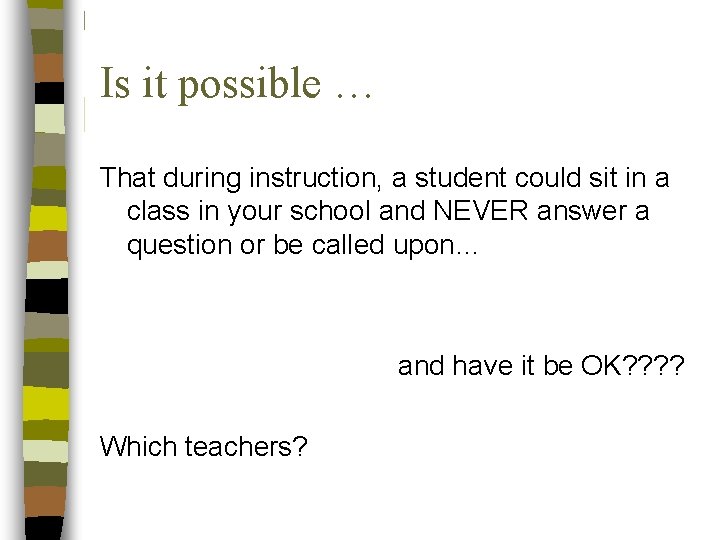 Is it possible … That during instruction, a student could sit in a class
