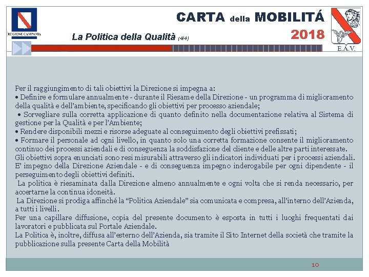 CARTA La Politica della Qualità (4/4) della MOBILITÁ 2018 Per il raggiungimento di tali