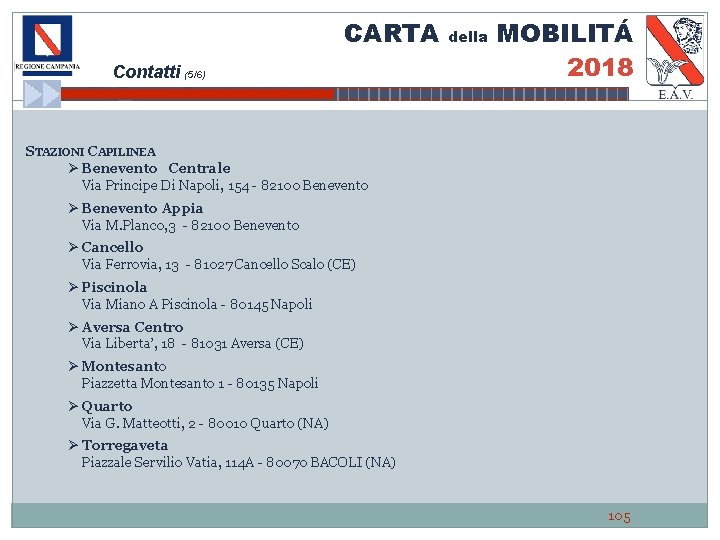 CARTA Contatti (5/6) della MOBILITÁ 2018 STAZIONI CAPILINEA Ø Benevento Centrale Via Principe Di