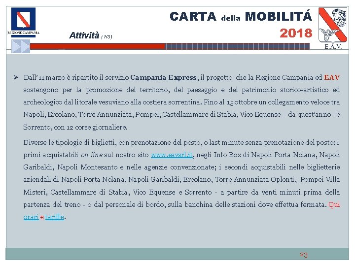 CARTA Attività (1/3) della MOBILITÁ 2018 Ø Dall’ 11 marzo è ripartito il servizio