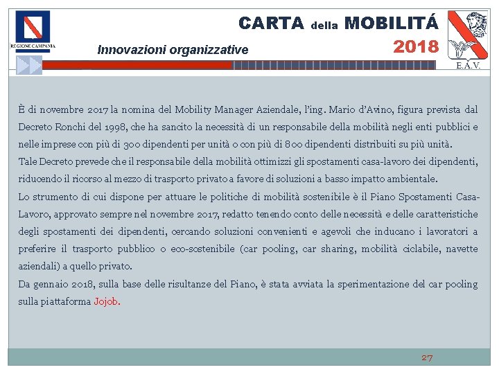 CARTA Innovazioni organizzative della MOBILITÁ 2018 È di novembre 2017 la nomina del Mobility