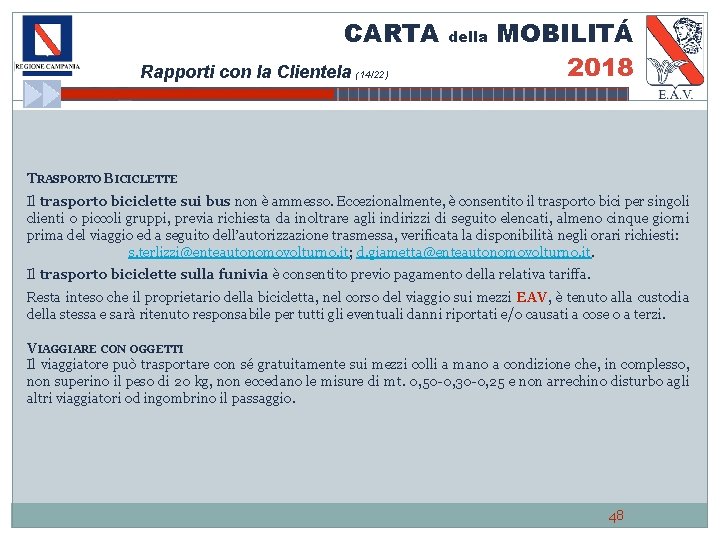 CARTA Rapporti con la Clientela (14/22) della MOBILITÁ 2018 TRASPORTO BICICLETTE Il trasporto biciclette