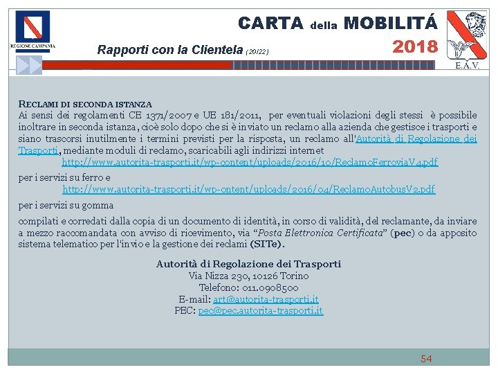 CARTA Rapporti con la Clientela (20/22) della MOBILITÁ 2018 RECLAMI DI SECONDA ISTANZA Ai