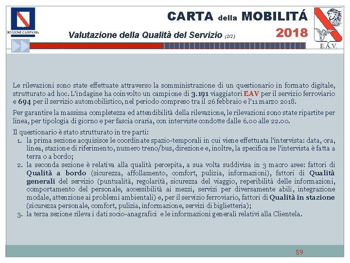 CARTA della Valutazione della Qualità del Servizio (2/2) MOBILITÁ 2018 Le rilevazioni sono state