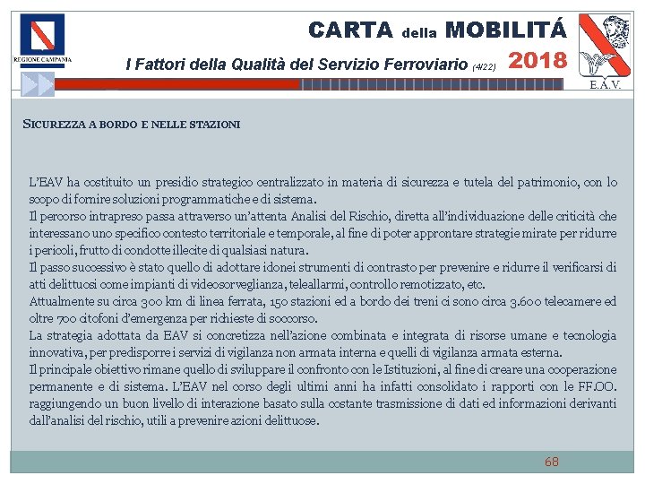 CARTA MOBILITÁ 2018 I Fattori della Qualità del Servizio Ferroviario della (4/22) SICUREZZA A