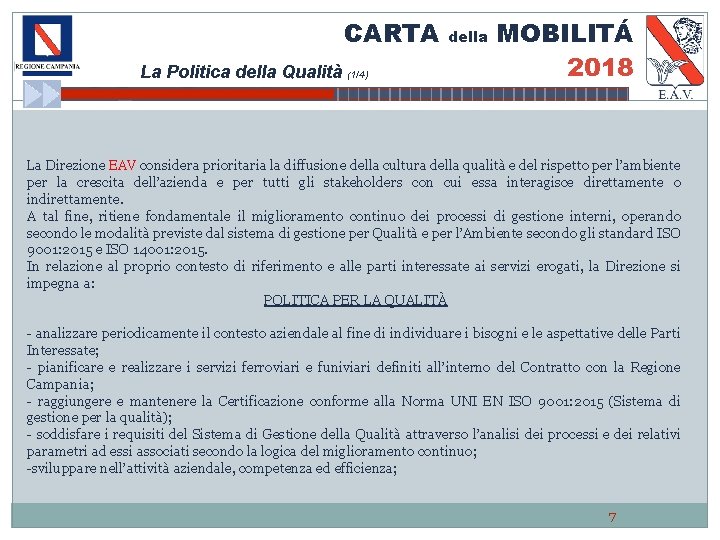 CARTA La Politica della Qualità (1/4) della MOBILITÁ 2018 La Direzione EAV considera prioritaria