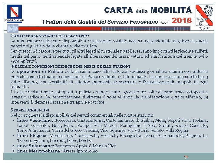 CARTA MOBILITÁ 2018 I Fattori della Qualità del Servizio Ferroviario della (7/22) COMFORT DEL