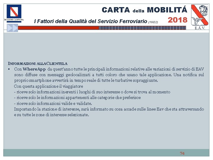 CARTA MOBILITÁ 2018 I Fattori della Qualità del Servizio Ferroviario della (10/22) INFORMAZIONI ALLA