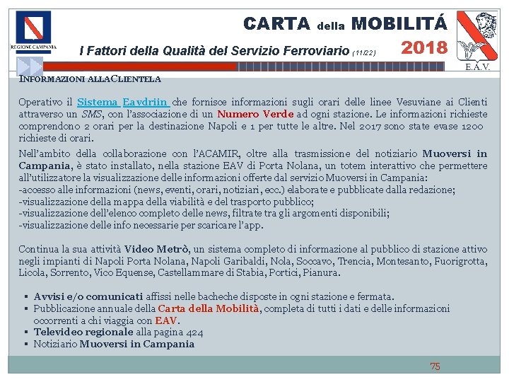CARTA MOBILITÁ 2018 I Fattori della Qualità del Servizio Ferroviario della (11/22) INFORMAZIONI ALLA