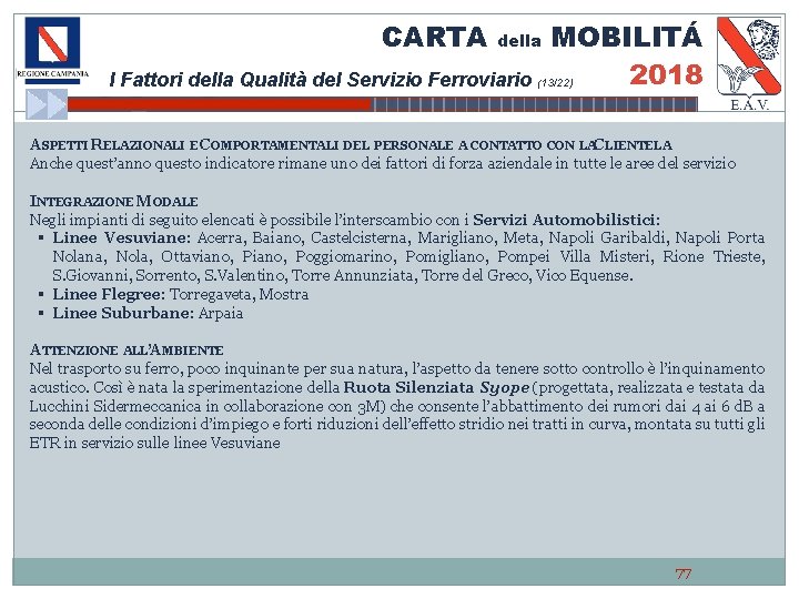 CARTA della I Fattori della Qualità del Servizio Ferroviario MOBILITÁ 2018 (13/22) ASPETTI RELAZIONALI