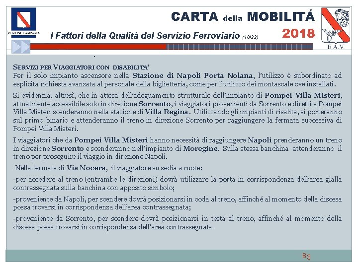 CARTA della I Fattori della Qualità del Servizio Ferroviario MOBILITÁ 2018 (18/22) . SERVIZI