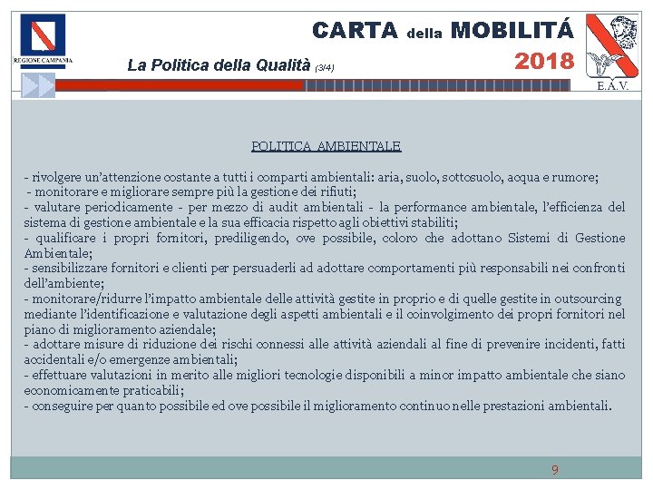 CARTA La Politica della Qualità (3/4) della MOBILITÁ 2018 POLITICA AMBIENTALE - rivolgere un’attenzione