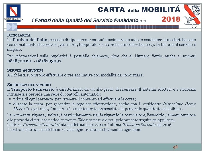 CARTA della I Fattori della Qualità del Servizio Funiviario MOBILITÁ 2018 (1/2) REGOLARITÀ La