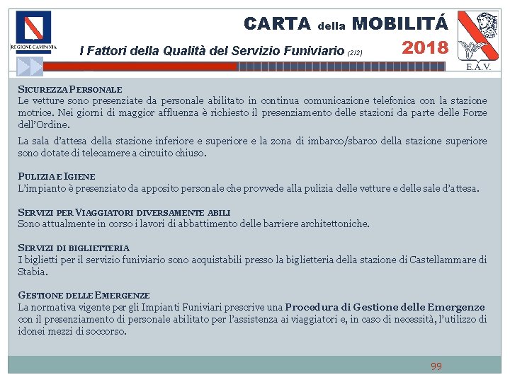 CARTA della I Fattori della Qualità del Servizio Funiviario MOBILITÁ 2018 (2/2) SICUREZZA PERSONALE