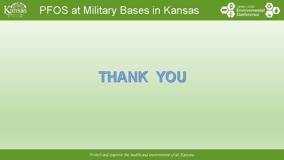 PFOS at Military Bases in Kansas THANK YOU Protect and improve the health and