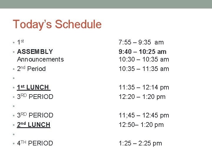Today’s Schedule • 1 st • ASSEMBLY Announcements • 2 nd Period 7: 55