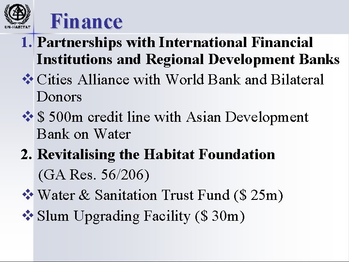 Finance 1. Partnerships with International Financial Institutions and Regional Development Banks v Cities Alliance