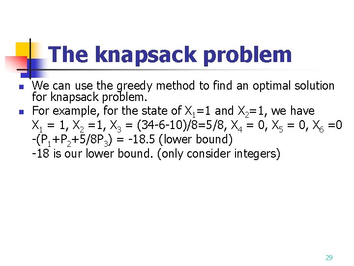 The knapsack problem n n We can use the greedy method to find an