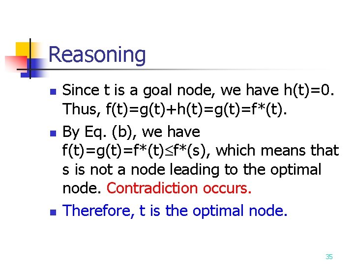 Reasoning n n n Since t is a goal node, we have h(t)=0. Thus,