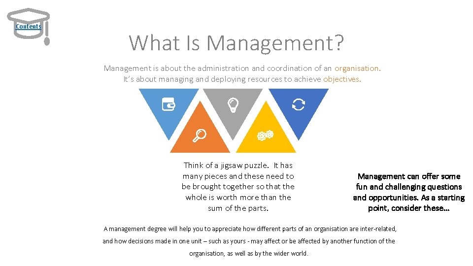 Contents What Is Management? Management is about the administration and coordination of an organisation.