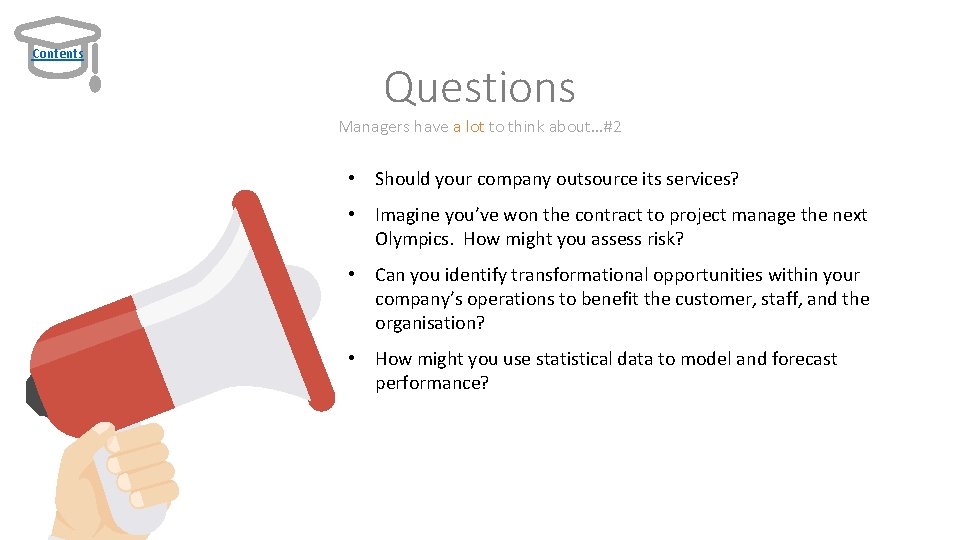 Contents Questions Managers have a lot to think about…#2 • Should your company outsource