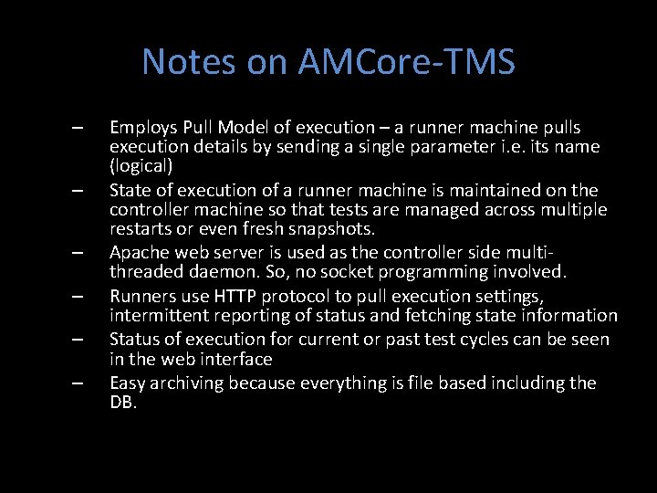 Notes on AMCore-TMS – – – Employs Pull Model of execution – a runner