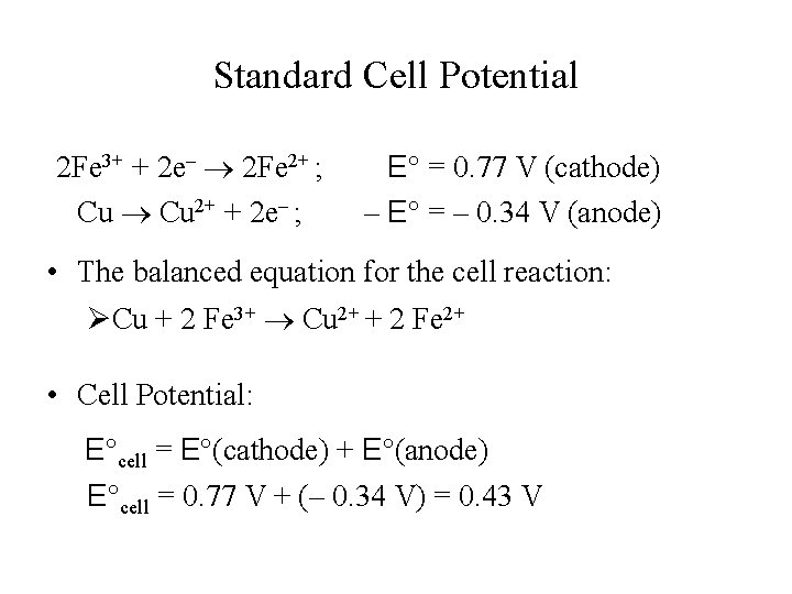 Standard Cell Potential 2 Fe 3+ + 2 e– 2 Fe 2+ ; E°