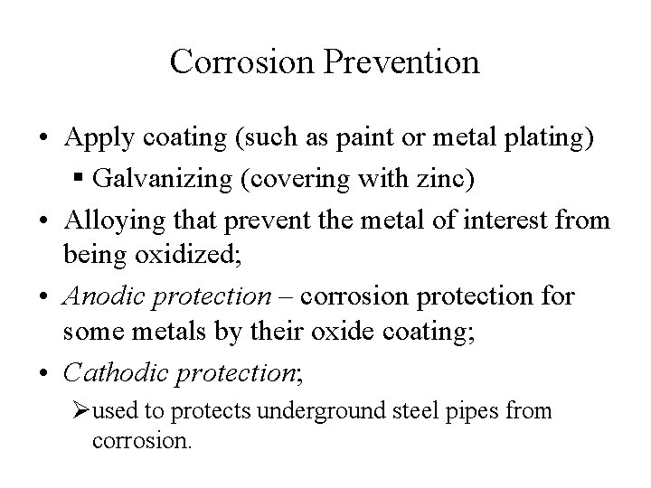 Corrosion Prevention • Apply coating (such as paint or metal plating) § Galvanizing (covering