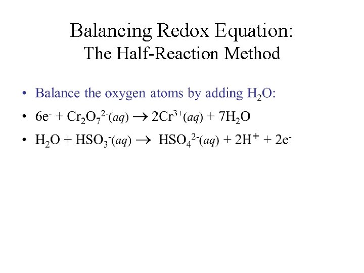 Balancing Redox Equation: The Half-Reaction Method • 