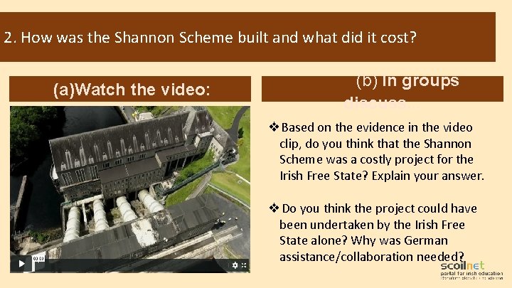 2. How was the Shannon Scheme built and what did it cost? (a)Watch the