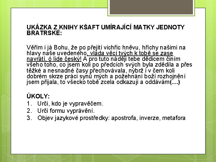 UKÁZKA Z KNIHY KŠAFT UMÍRAJÍCÍ MATKY JEDNOTY BRATRSKÉ: Věřím i já Bohu, že po