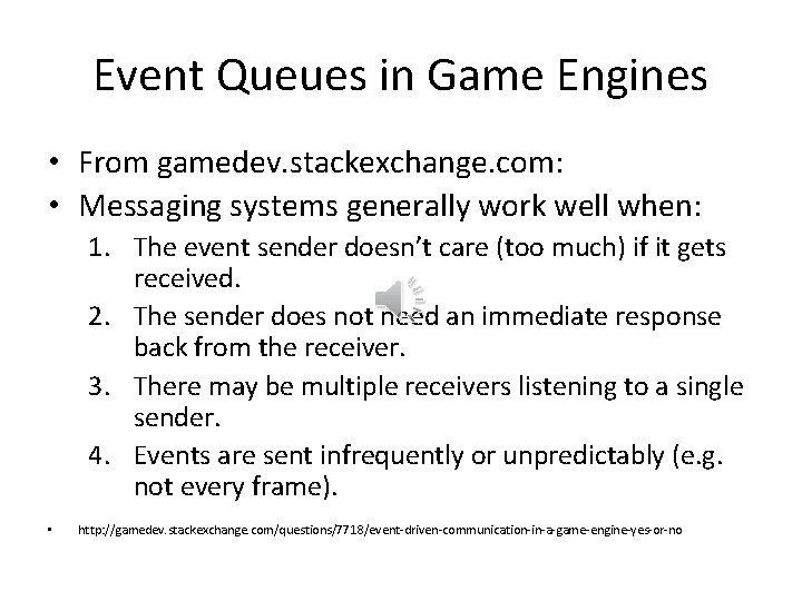 Event Queues in Game Engines • From gamedev. stackexchange. com: • Messaging systems generally Event Queues in Game Engines • From gamedev. stackexchange. com: • Messaging systems generally