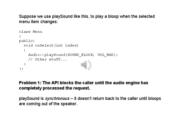 Suppose we use play. Sound like this, to play a bloop when the selected Suppose we use play. Sound like this, to play a bloop when the selected