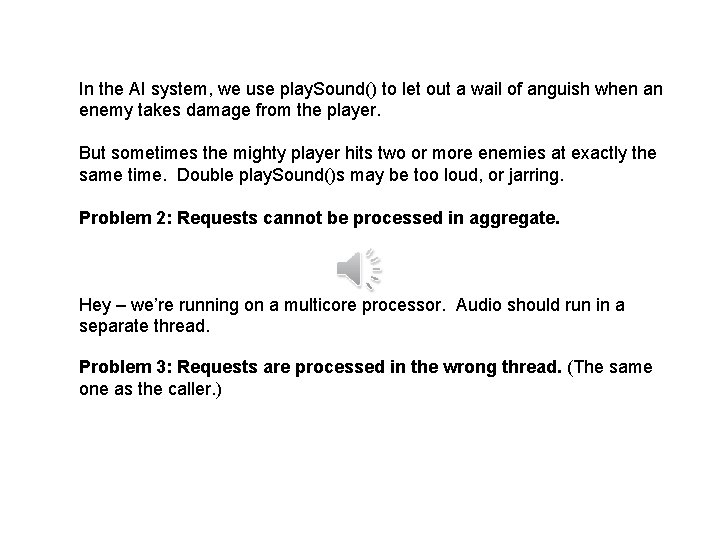 In the AI system, we use play. Sound() to let out a wail of In the AI system, we use play. Sound() to let out a wail of