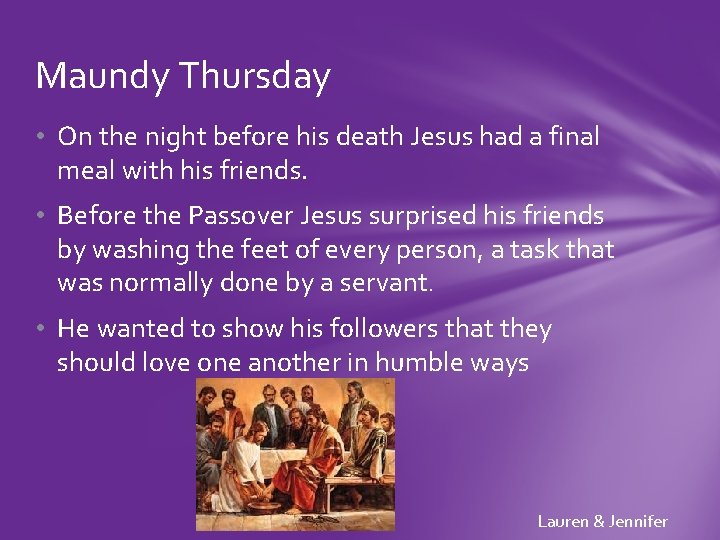 Maundy Thursday • On the night before his death Jesus had a final meal
