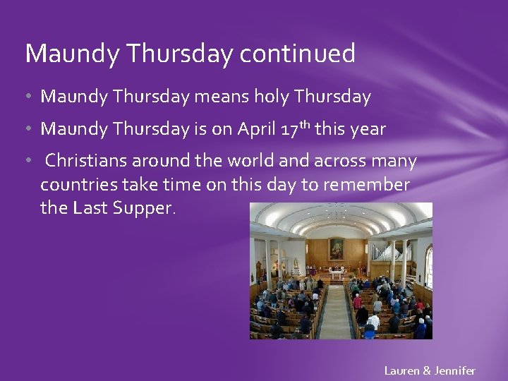 Maundy Thursday continued • Maundy Thursday means holy Thursday • Maundy Thursday is on