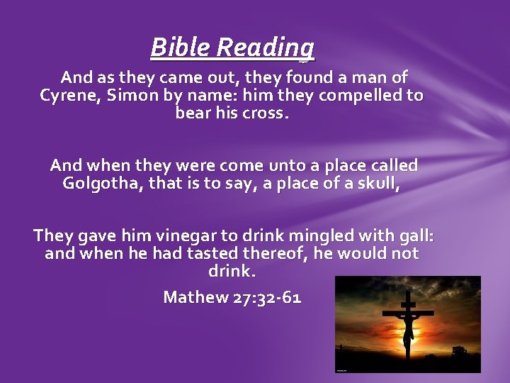 Bible Reading And as they came out, they found a man of Cyrene, Simon