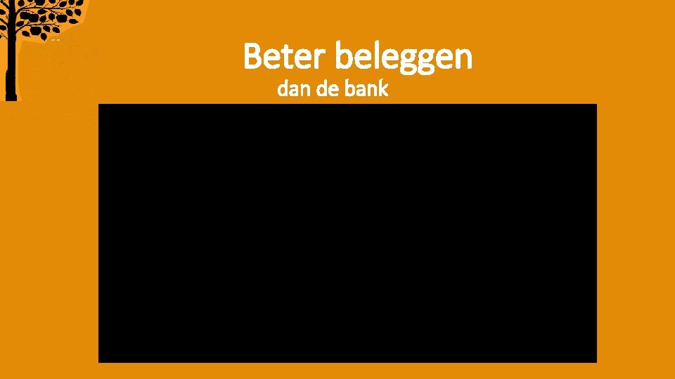 Beter beleggen dan de bank 