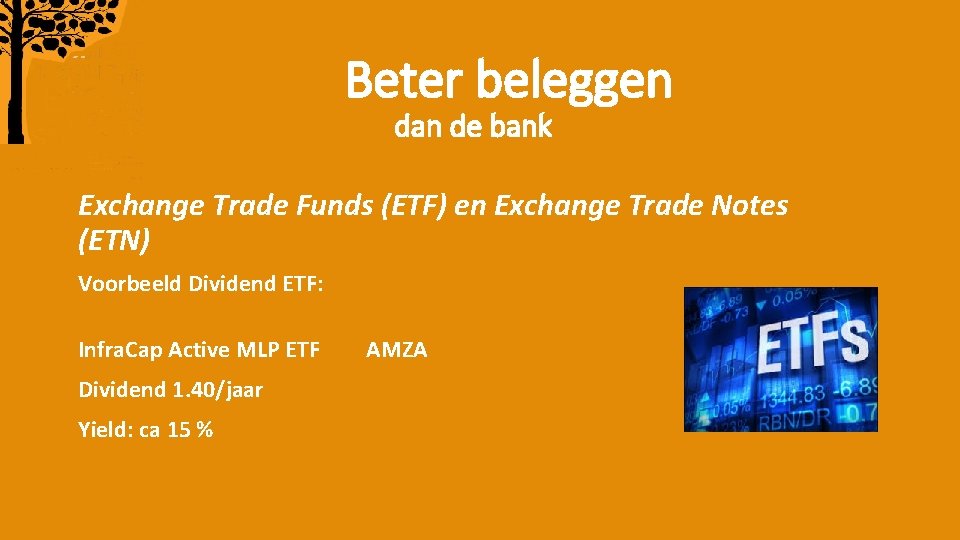 Beter beleggen dan de bank Exchange Trade Funds (ETF) en Exchange Trade Notes (ETN)