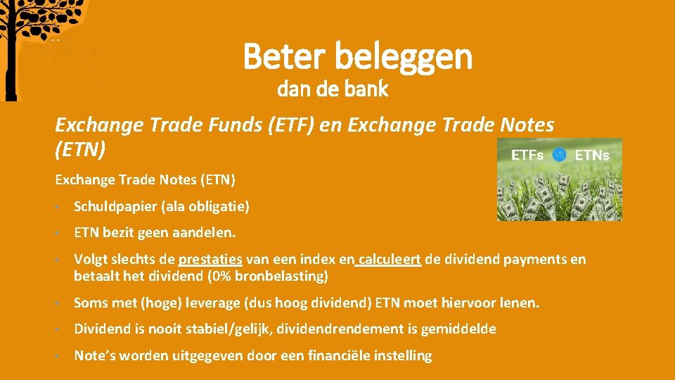 Beter beleggen dan de bank Exchange Trade Funds (ETF) en Exchange Trade Notes (ETN)