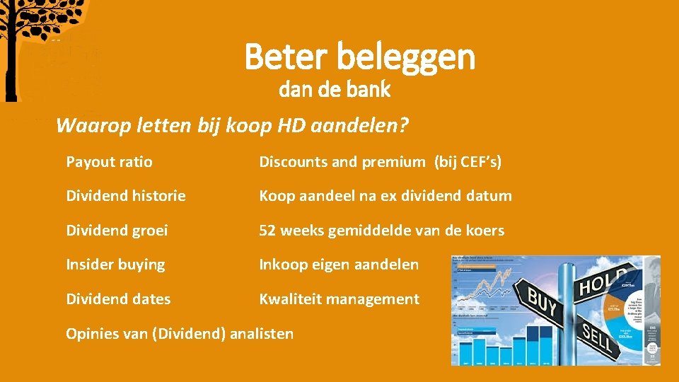 Beter beleggen dan de bank Waarop letten bij koop HD aandelen? Payout ratio Discounts