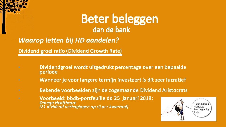 Beter beleggen dan de bank Waarop letten bij HD aandelen? Dividend groei ratio (Dividend