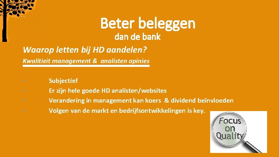 Beter beleggen dan de bank Waarop letten bij HD aandelen? Kwalitieit management & analisten