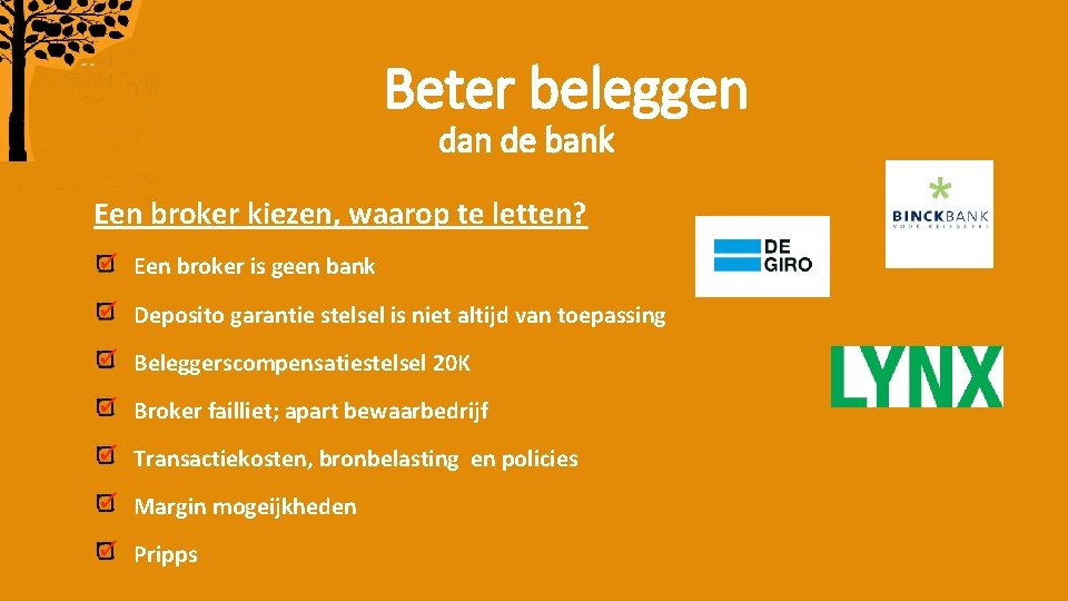 Beter beleggen dan de bank Een broker kiezen, waarop te letten? Een broker is
