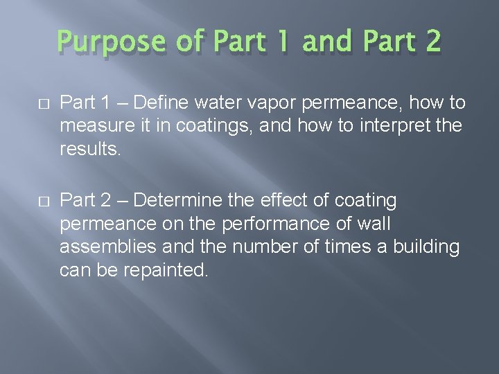 Purpose of Part 1 and Part 2 � Part 1 – Define water vapor