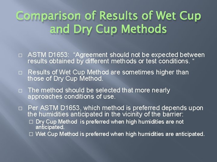 Comparison of Results of Wet Cup and Dry Cup Methods � ASTM D 1653: