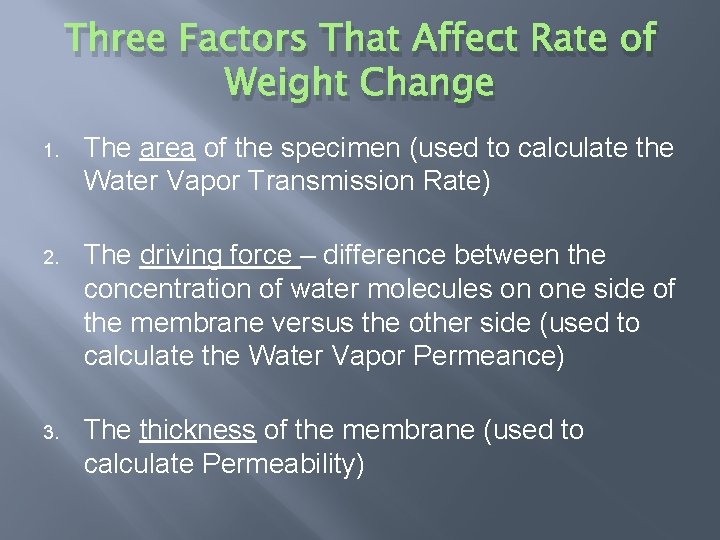 Three Factors That Affect Rate of Weight Change 1. The area of the specimen