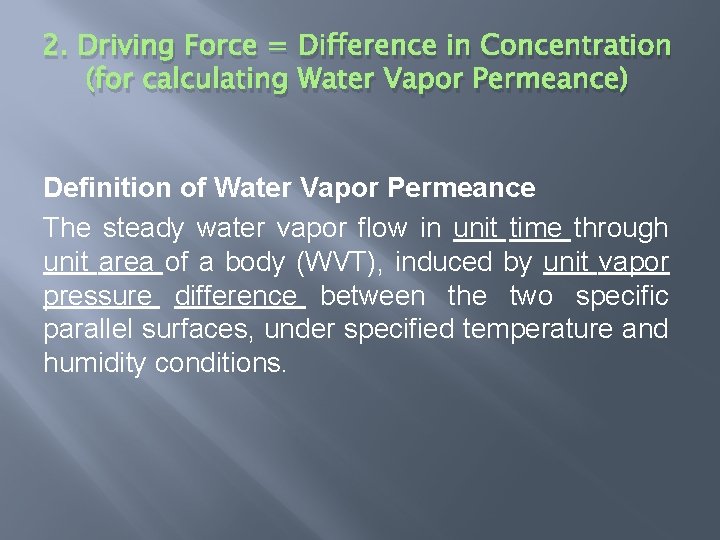 2. Driving Force = Difference in Concentration (for calculating Water Vapor Permeance) Definition of