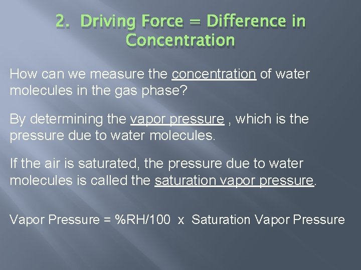 2. Driving Force = Difference in Concentration How can we measure the concentration of